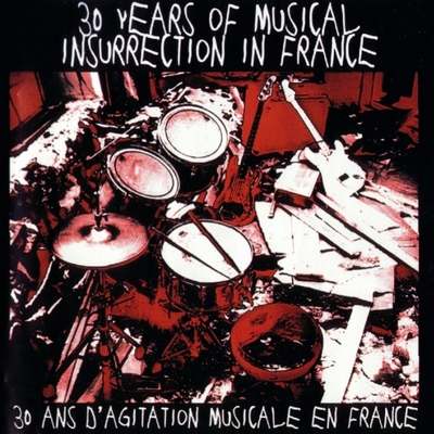 30 Years Of Musical Insurrection In France
