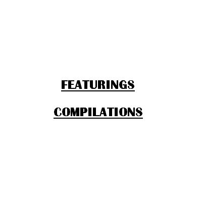 Featurings and Compilations